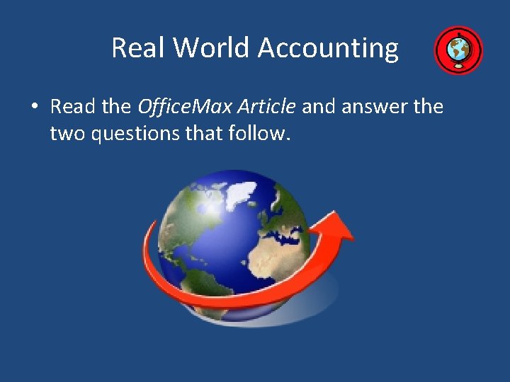 Real World Accounting • Read the Office. Max Article and answer the two questions