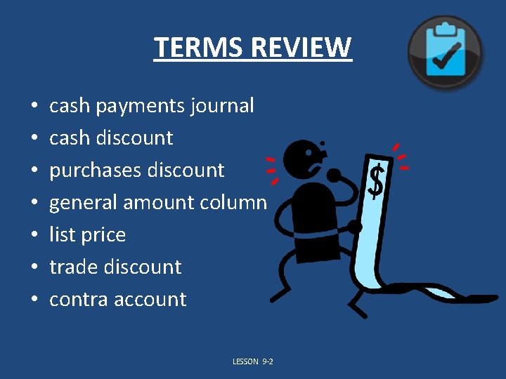 TERMS REVIEW • • cash payments journal cash discount purchases discount general amount column