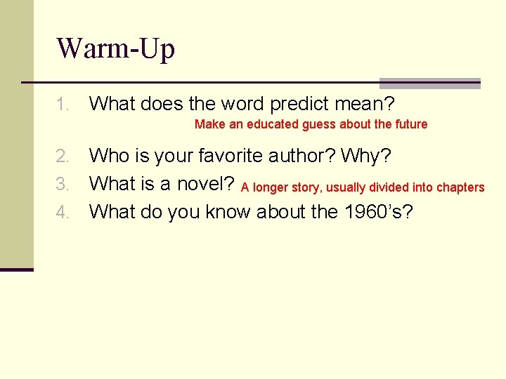 Warm-Up 1. What does the word predict mean? Make an educated guess about the