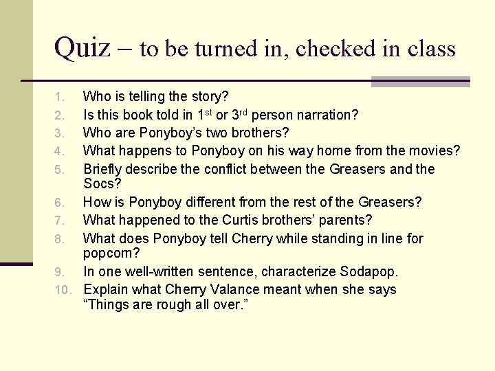 Quiz – to be turned in, checked in class Who is telling the story?