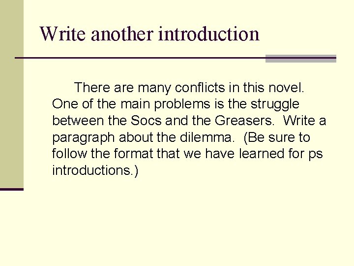 Write another introduction There are many conflicts in this novel. One of the main