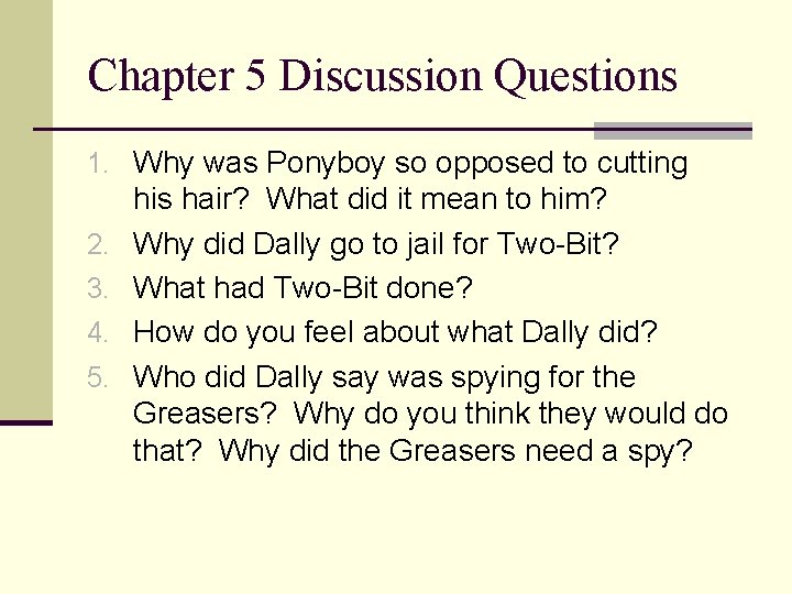 Chapter 5 Discussion Questions 1. Why was Ponyboy so opposed to cutting 2. 3.