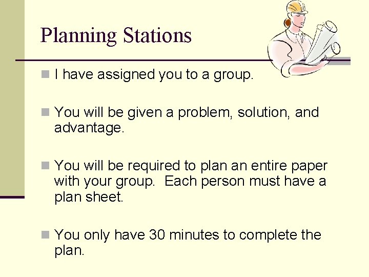 Planning Stations n I have assigned you to a group. n You will be