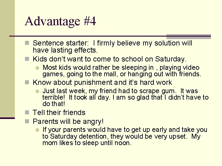 Advantage #4 n Sentence starter: I firmly believe my solution will have lasting effects.