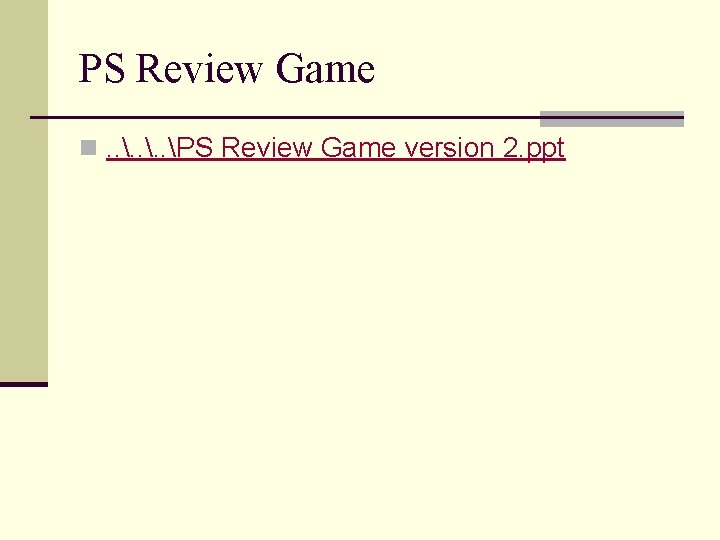 PS Review Game n. . PS Review Game version 2. ppt 
