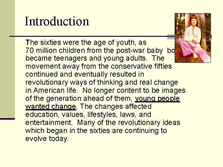 Introduction The sixties were the age of youth, as 70 million children from the