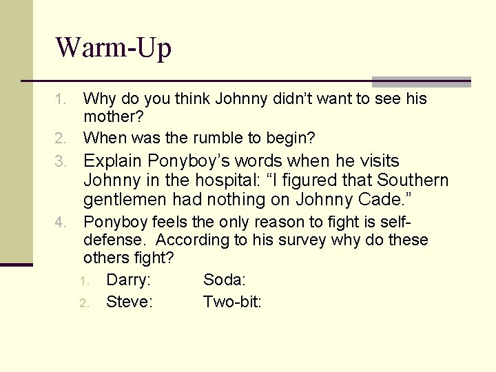 Warm-Up Why do you think Johnny didn’t want to see his mother? 2. When