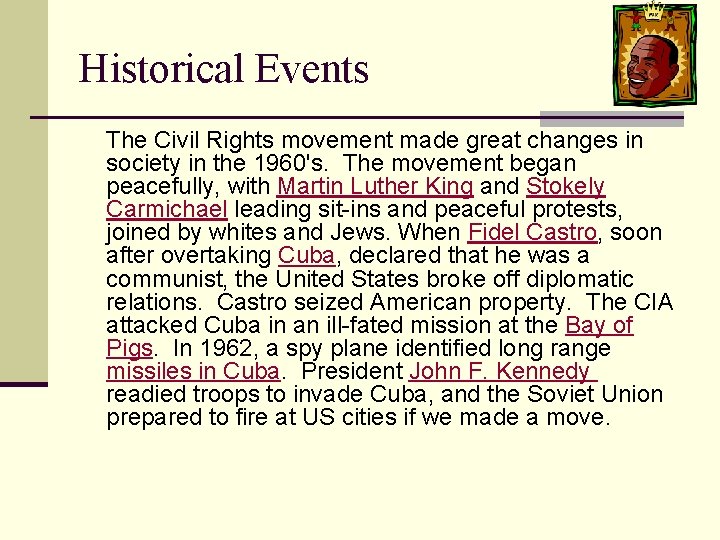 Historical Events The Civil Rights movement made great changes in society in the 1960's.