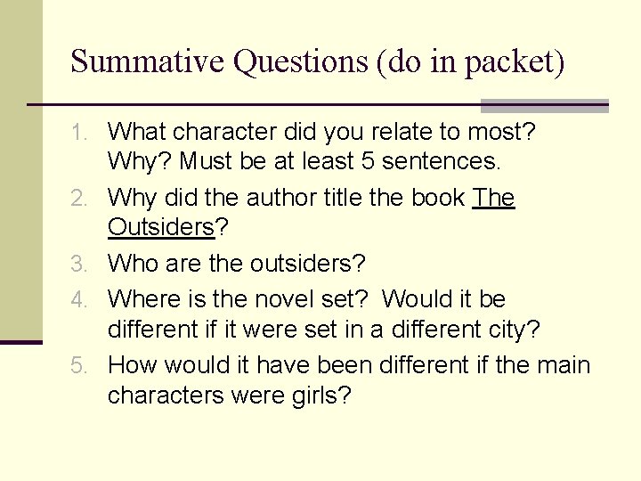 Summative Questions (do in packet) 1. What character did you relate to most? 2.