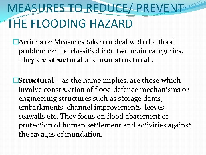 MEASURES TO REDUCE/ PREVENT THE FLOODING HAZARD �Actions or Measures taken to deal with