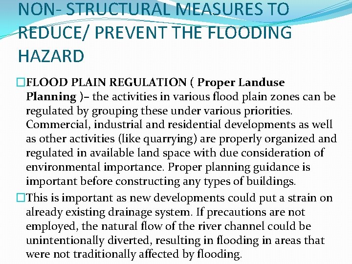 NON- STRUCTURAL MEASURES TO REDUCE/ PREVENT THE FLOODING HAZARD �FLOOD PLAIN REGULATION ( Proper