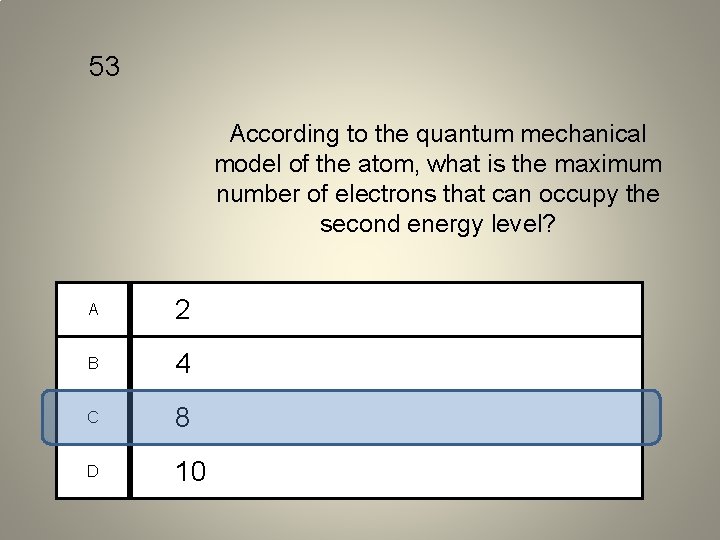 53 According to the quantum mechanical model of the atom, what is the maximum