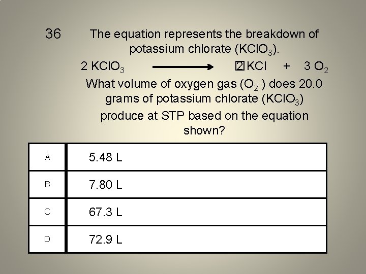 36 The equation represents the breakdown of potassium chlorate (KCl. O 3). 2 KCl.