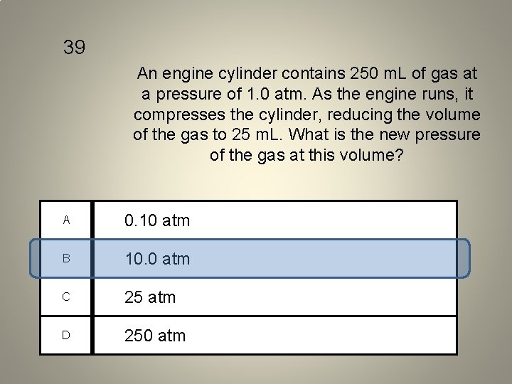 39 An engine cylinder contains 250 m. L of gas at a pressure of