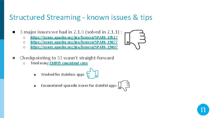 Structured Streaming - known issues & tips ● 3 major issues we had in