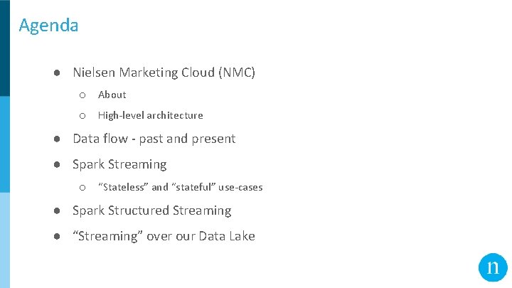 Agenda ● Nielsen Marketing Cloud (NMC) ○ About ○ High-level architecture ● Data flow