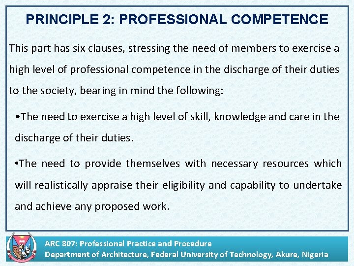 PRINCIPLE 2: PROFESSIONAL COMPETENCE This part has six clauses, stressing the need of members