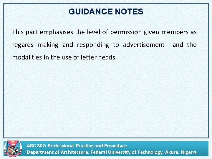 GUIDANCE NOTES This part emphasises the level of permission given members as regards making
