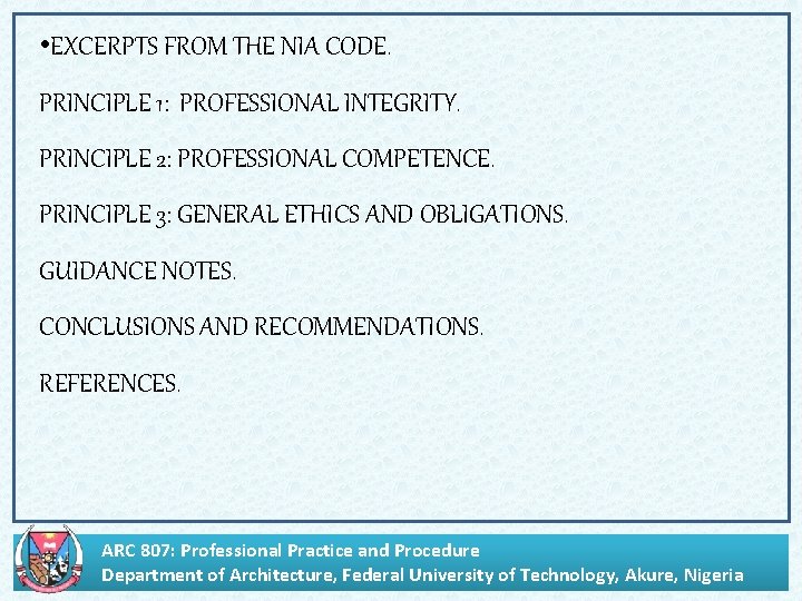  • EXCERPTS FROM THE NIA CODE. PRINCIPLE 1: PROFESSIONAL INTEGRITY. PRINCIPLE 2: PROFESSIONAL