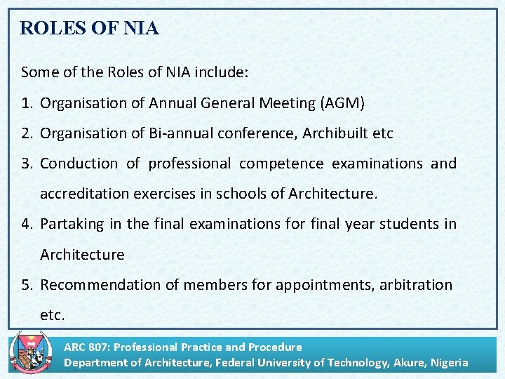 ROLES OF NIA Some of the Roles of NIA include: 1. Organisation of Annual
