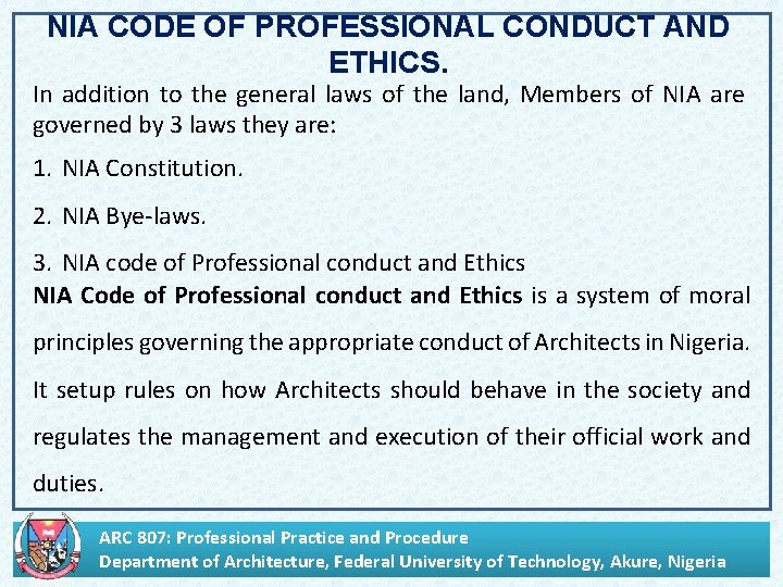 NIA CODE OF PROFESSIONAL CONDUCT AND ETHICS. In addition to the general laws of