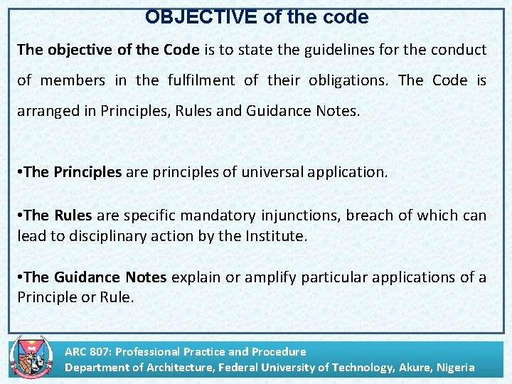 OBJECTIVE of the code The objective of the Code is to state the guidelines