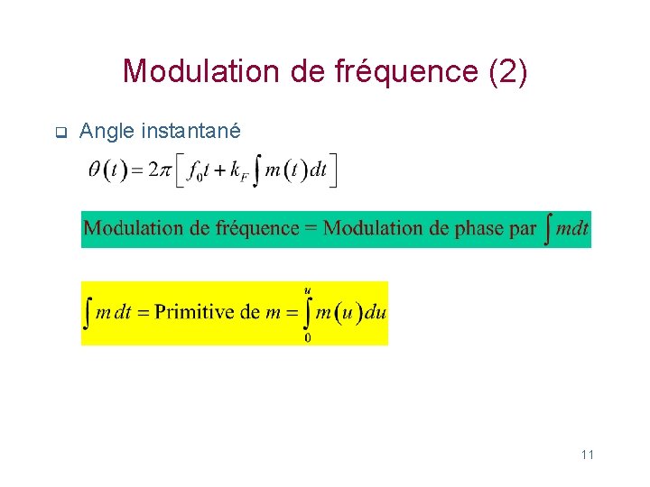 Modulation de fréquence (2) q Angle instantané 11 Modulation de fréquence (2) q Angle instantané 11