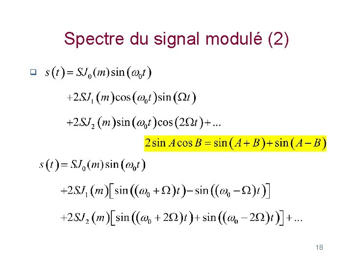 Spectre du signal modulé (2) q 18 Spectre du signal modulé (2) q 18