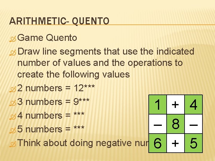 ARITHMETIC- QUENTO Game Quento Draw line segments that use the indicated number of values