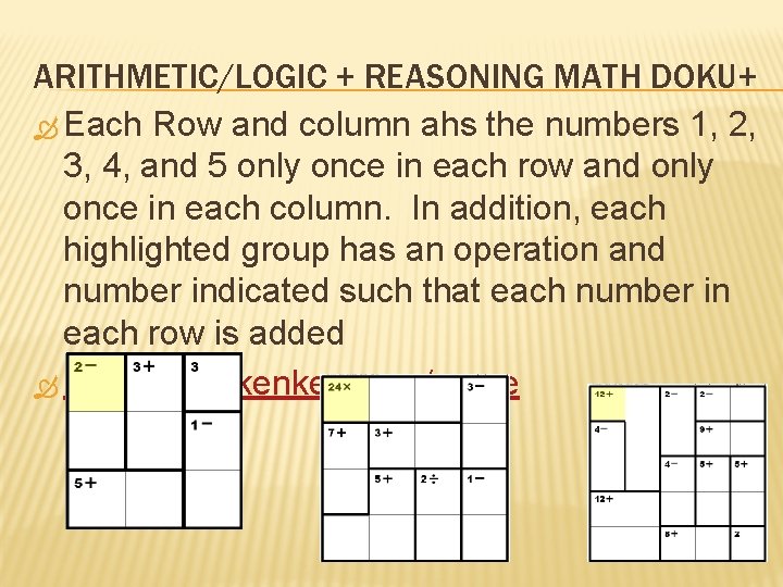 ARITHMETIC/LOGIC + REASONING MATH DOKU+ Each Row and column ahs the numbers 1, 2,