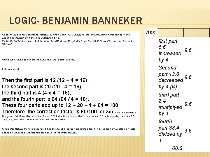 LOGIC- BENJAMIN BANNEKER Question by Ellicott Geographer General Divide 60 into four Such parts,