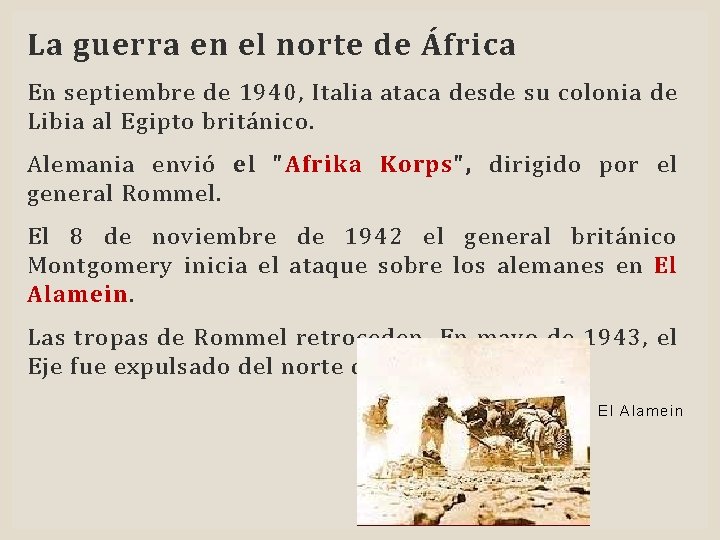 La guerra en el norte de África En septiembre de 1940, Italia ataca desde