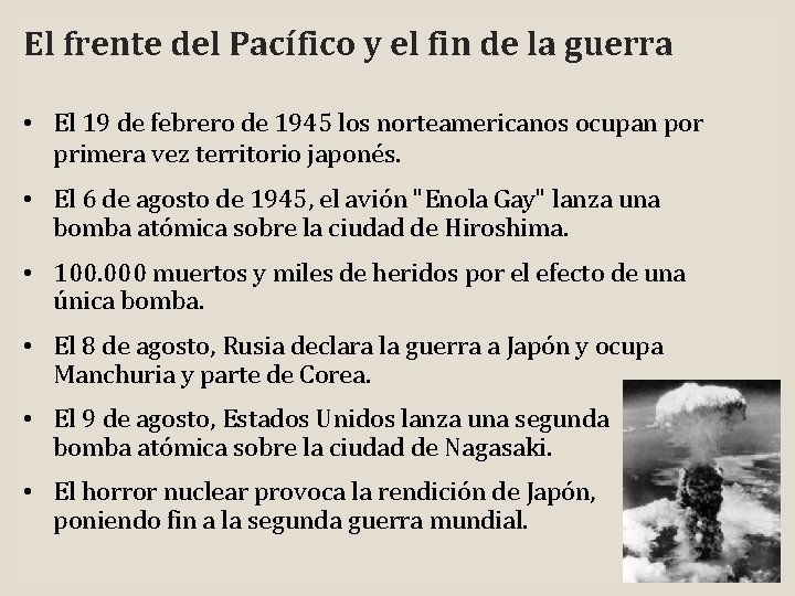 El frente del Pacífico y el fin de la guerra • El 19 de