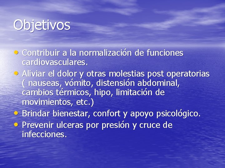 Objetivos • Contribuir a la normalización de funciones • • • cardiovasculares. Aliviar el