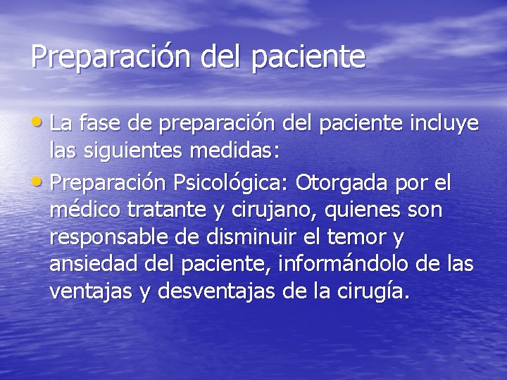 Preparación del paciente • La fase de preparación del paciente incluye las siguientes medidas: