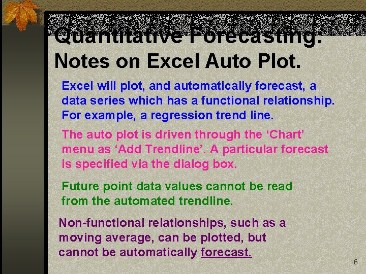 Quantitative Forecasting: Notes on Excel Auto Plot. Excel will plot, and automatically forecast, a