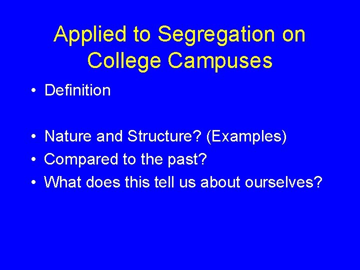 Applied to Segregation on College Campuses • Definition • Nature and Structure? (Examples) •