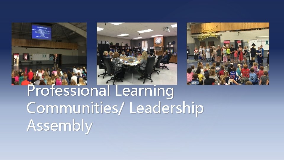 Professional Learning Communities/ Leadership Assembly 