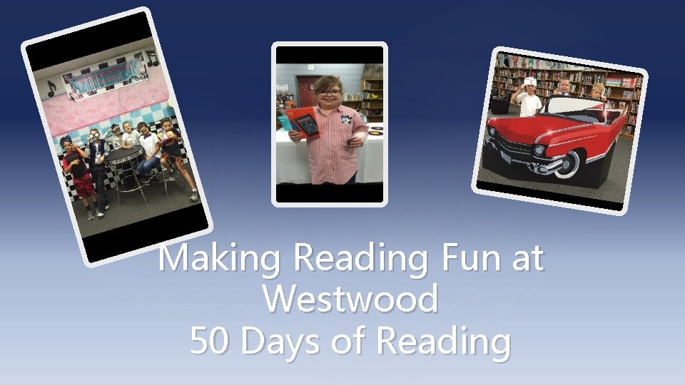 Making Reading Fun at Westwood 50 Days of Reading 