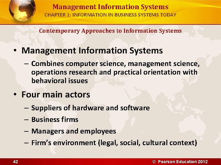 Management Information Systems CHAPTER 1: INFORMATION IN BUSINESS SYSTEMS TODAY Contemporary Approaches to Information