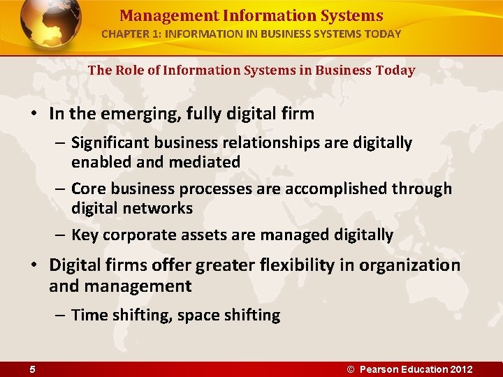 Management Information Systems CHAPTER 1: INFORMATION IN BUSINESS SYSTEMS TODAY The Role of Information