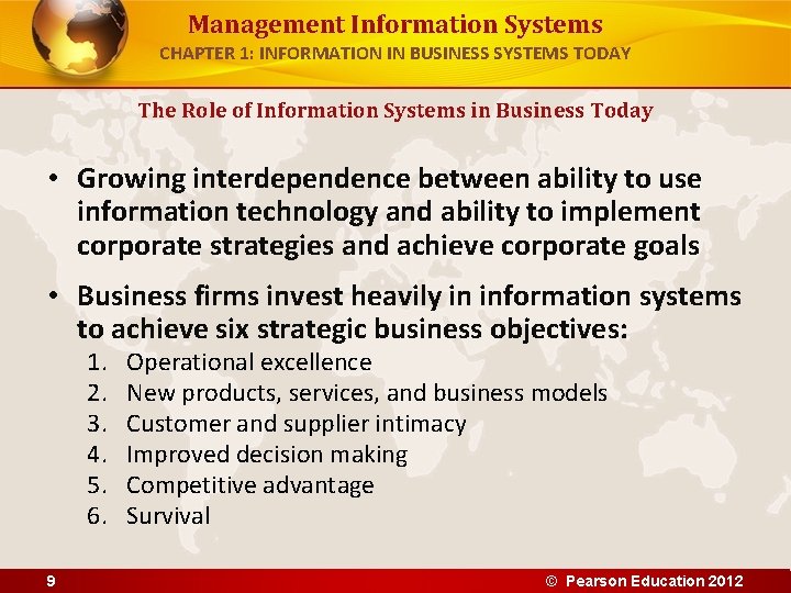 Management Information Systems CHAPTER 1: INFORMATION IN BUSINESS SYSTEMS TODAY The Role of Information