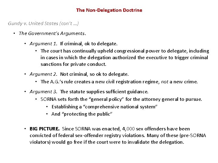 The Non-Delegation Doctrine Gundy v. United States (con’t …) • The Government’s Arguments. • The Non-Delegation Doctrine Gundy v. United States (con’t …) • The Government’s Arguments. •