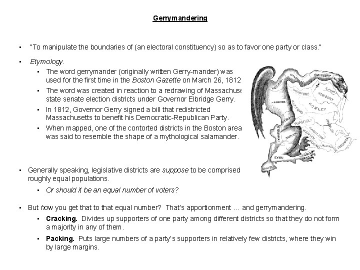 Gerrymandering • “To manipulate the boundaries of (an electoral constituency) so as to favor Gerrymandering • “To manipulate the boundaries of (an electoral constituency) so as to favor