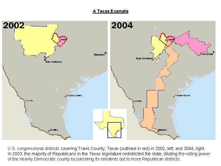 A Texas Example U. S. congressional districts covering Travis County, Texas (outlined in red) A Texas Example U. S. congressional districts covering Travis County, Texas (outlined in red)