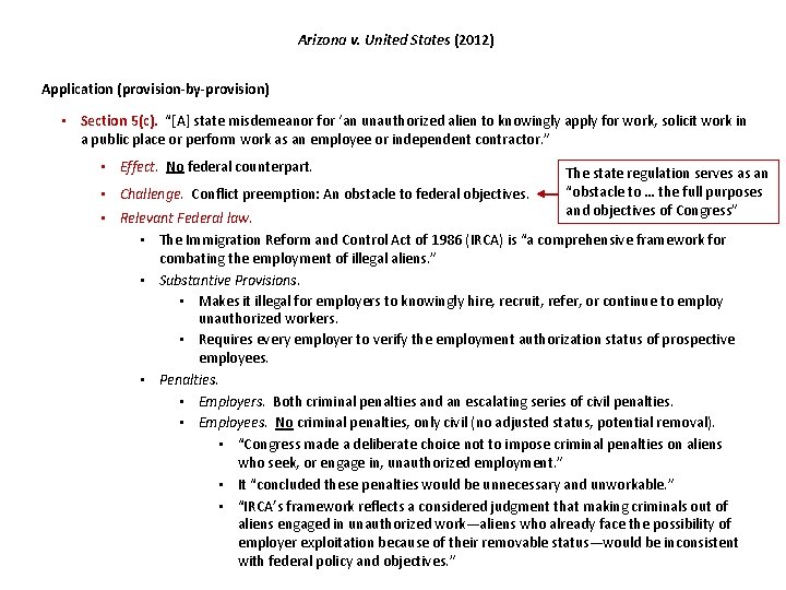 Arizona v. United States (2012) Application (provision-by-provision) • Section 5(c). “[A] state misdemeanor for