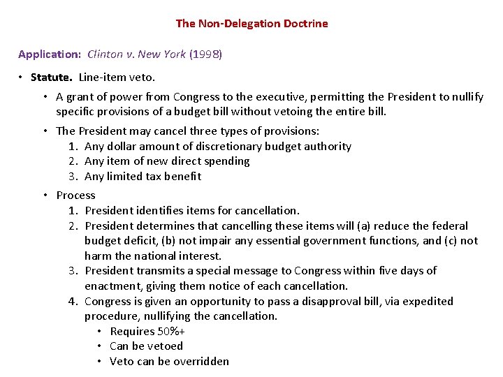 The Non-Delegation Doctrine Application: Clinton v. New York (1998) • Statute. Line-item veto. • The Non-Delegation Doctrine Application: Clinton v. New York (1998) • Statute. Line-item veto. •