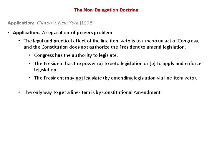 The Non-Delegation Doctrine Application: Clinton v. New York (1998) • Application. A separation-of-powers problem. The Non-Delegation Doctrine Application: Clinton v. New York (1998) • Application. A separation-of-powers problem.