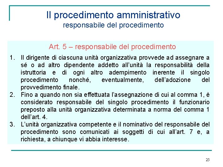 Il procedimento amministrativo responsabile del procedimento Art. 5 – responsabile del procedimento 1. Il