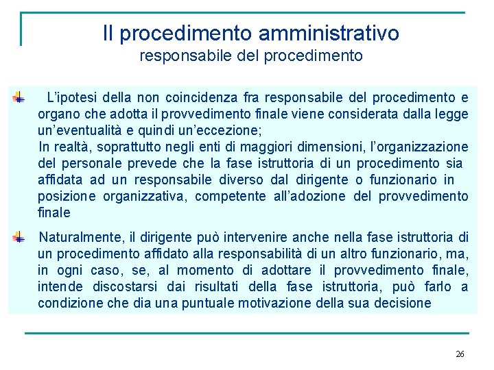 Il procedimento amministrativo responsabile del procedimento L’ipotesi della non coincidenza fra responsabile del procedimento